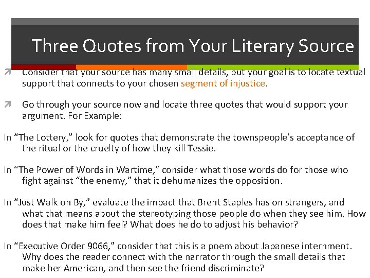 Three Quotes from Your Literary Source Consider that your source has many small details,