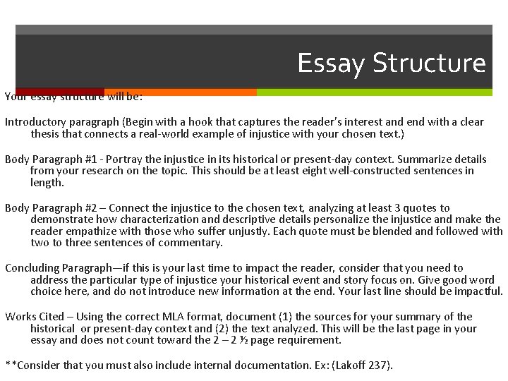 Essay Structure Your essay structure will be: Introductory paragraph (Begin with a hook that