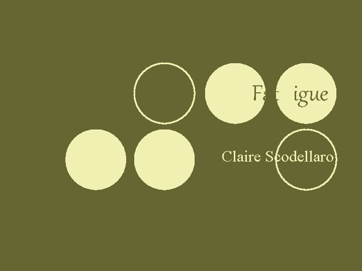 Fat igue Claire Scodellaro 