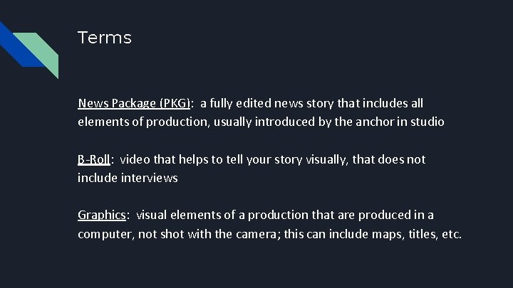 Terms News Package (PKG): a fully edited news story that includes all elements of