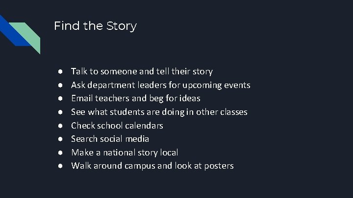 Find the Story ● ● ● ● Talk to someone and tell their story