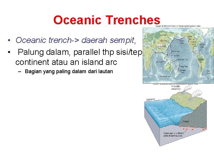 Oceanic Trenches • Oceanic trench-> daerah sempit, • Palung dalam, parallel thp sisi/tepi continent