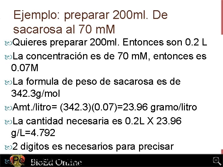 Ejemplo: preparar 200 ml. De sacarosa al 70 m. M Quieres preparar 200 ml.