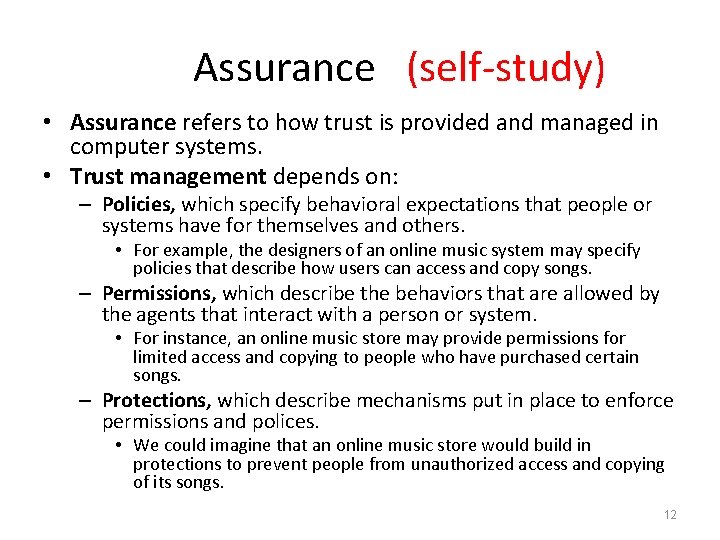 Assurance (self-study) • Assurance refers to how trust is provided and managed in computer