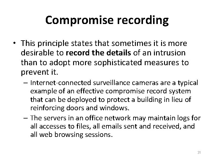 Compromise recording • This principle states that sometimes it is more desirable to record