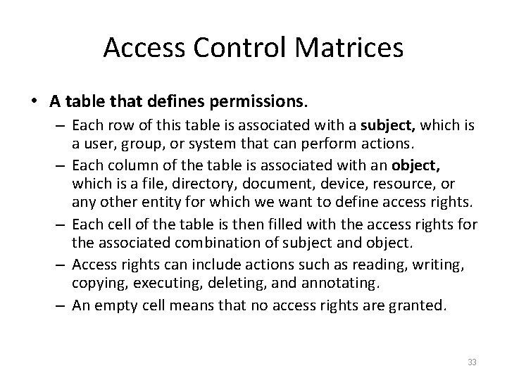 Access Control Matrices • A table that defines permissions. – Each row of this