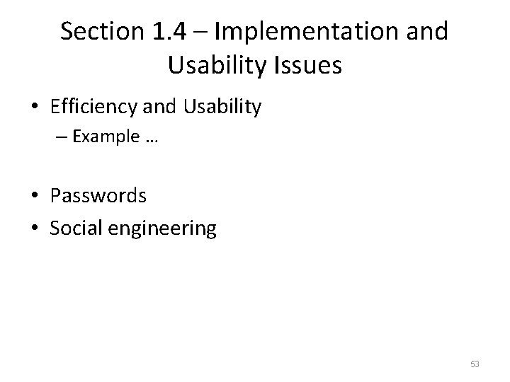 Section 1. 4 – Implementation and Usability Issues • Efficiency and Usability – Example