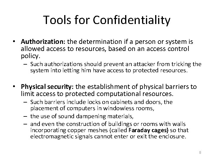 Tools for Confidentiality • Authorization: the determination if a person or system is allowed