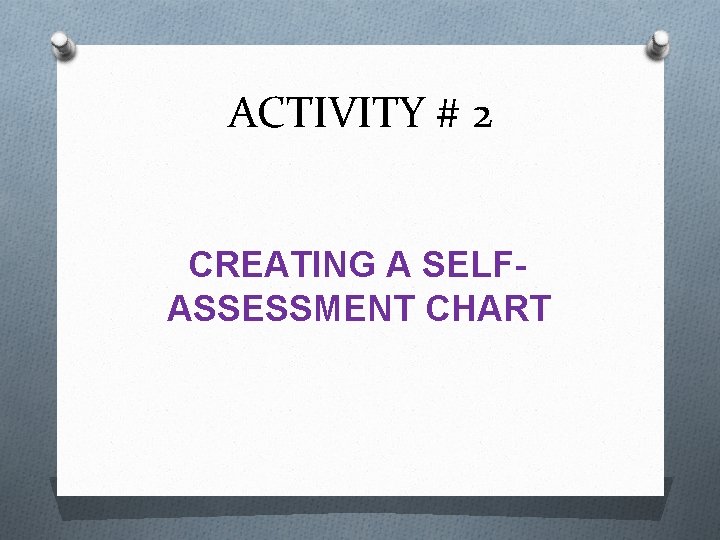 ACTIVITY # 2 CREATING A SELFASSESSMENT CHART 