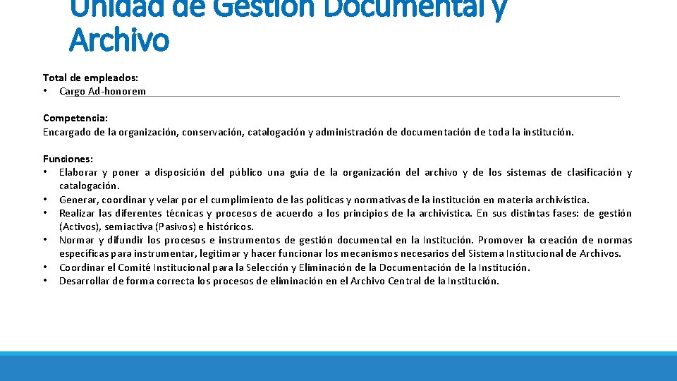 Unidad de Gestión Documental y Archivo Total de empleados: • Cargo Ad-honorem Competencia: Encargado