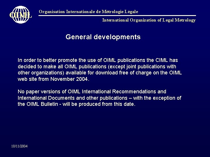 OIML Organisation Internationale de Métrologie Légale International Organization of Legal Metrology General developments In