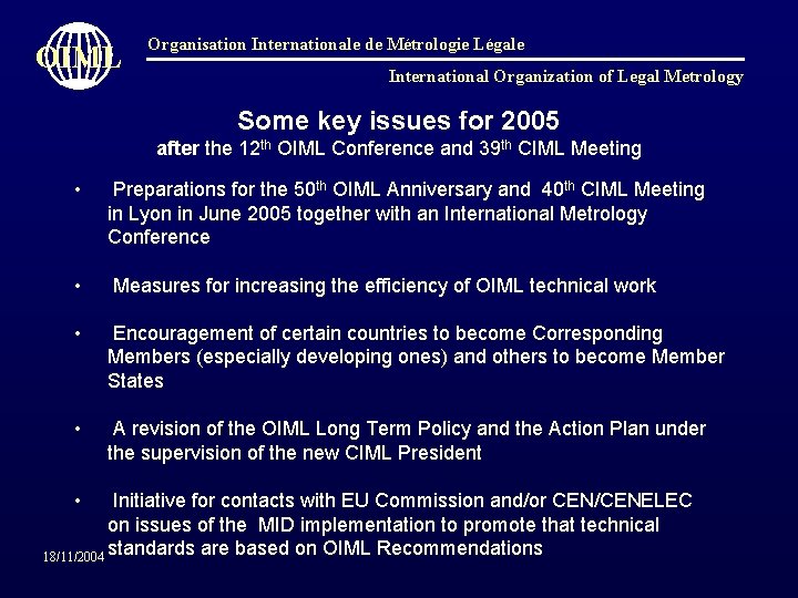 OIML Organisation Internationale de Métrologie Légale International Organization of Legal Metrology Some key issues