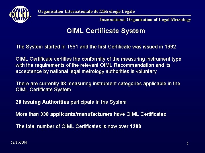 OIML Organisation Internationale de Métrologie Légale International Organization of Legal Metrology OIML Certificate System
