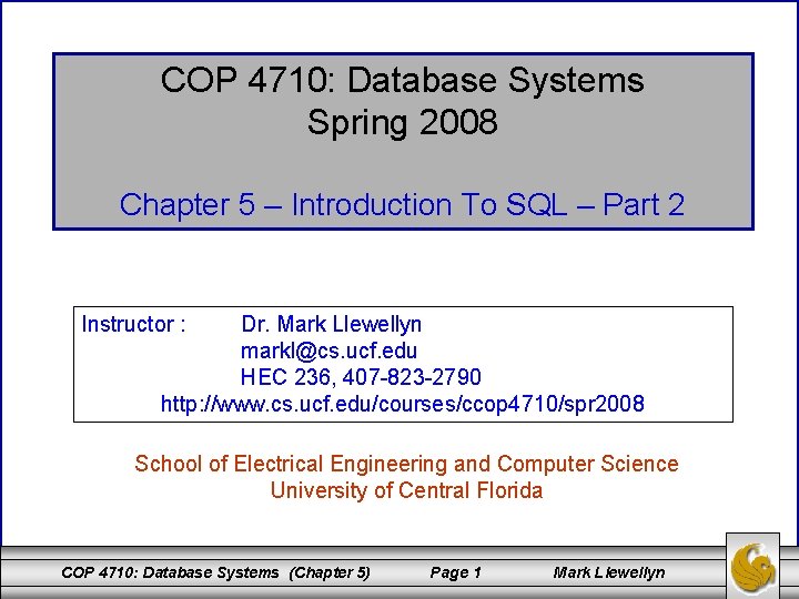 COP 4710: Database Systems Spring 2008 Chapter 5 – Introduction To SQL – Part