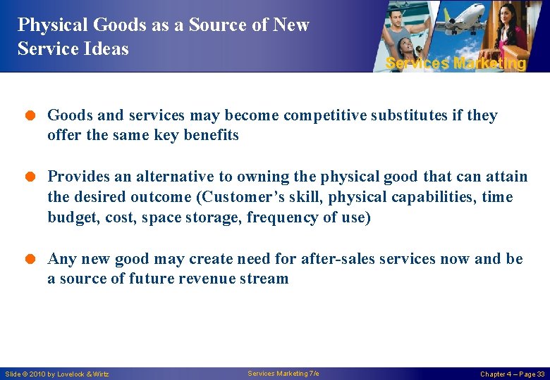 Physical Goods as a Source of New Service Ideas Services Marketing = Goods and