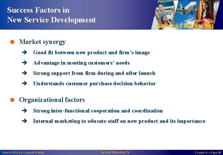Success Factors in New Service Development Services Marketing = Market synergy è Good fit