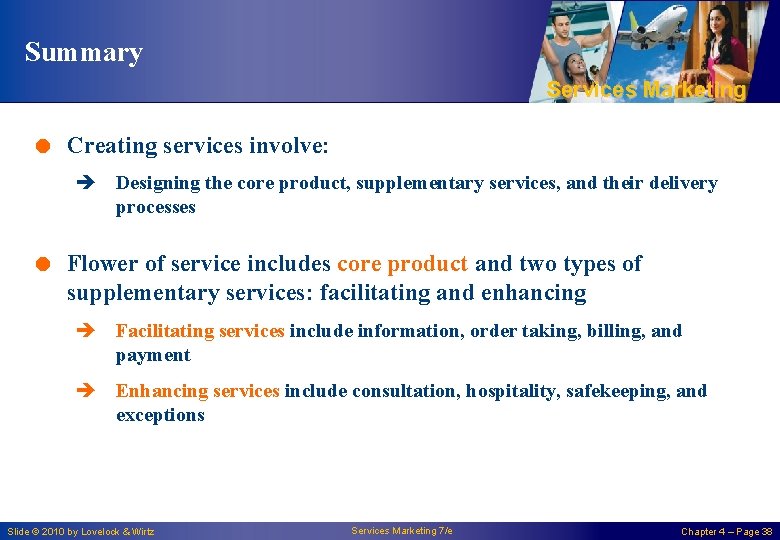 Summary Services Marketing = Creating services involve: è Designing the core product, supplementary services,