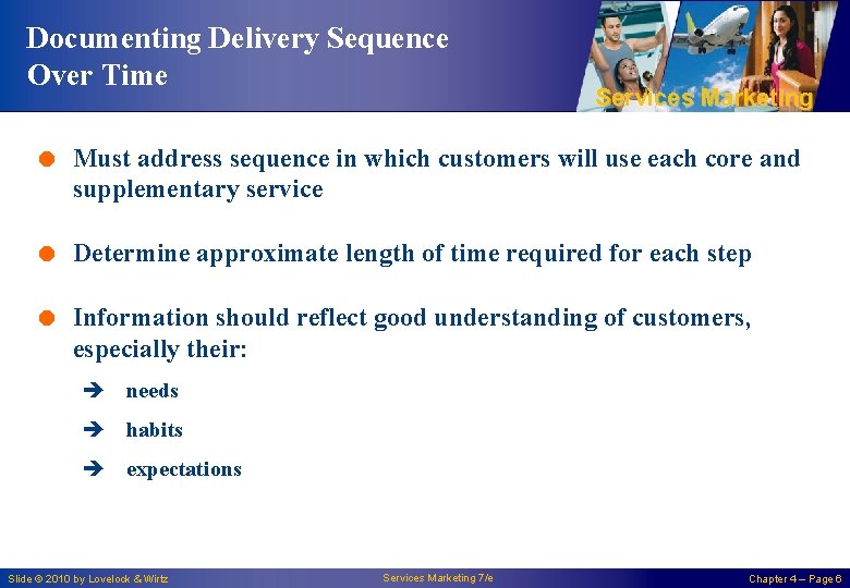 Documenting Delivery Sequence Over Time Services Marketing = Must address sequence in which customers