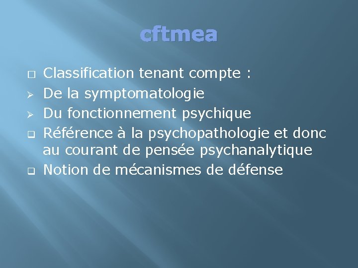 cftmea � Ø Ø q q Classification tenant compte : De la symptomatologie Du