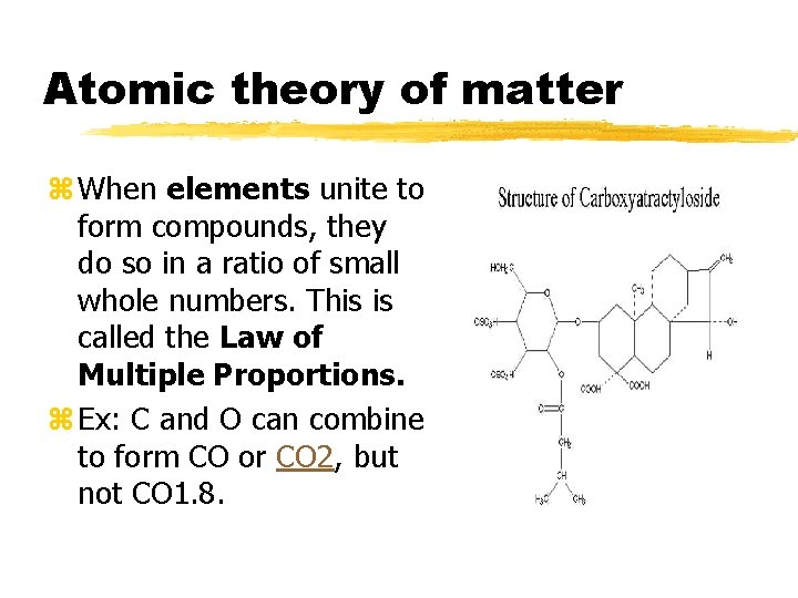 Atomic theory of matter z When elements unite to form compounds, they do so