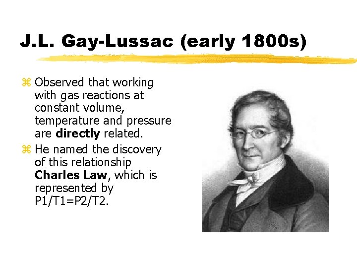 J. L. Gay-Lussac (early 1800 s) z Observed that working with gas reactions at
