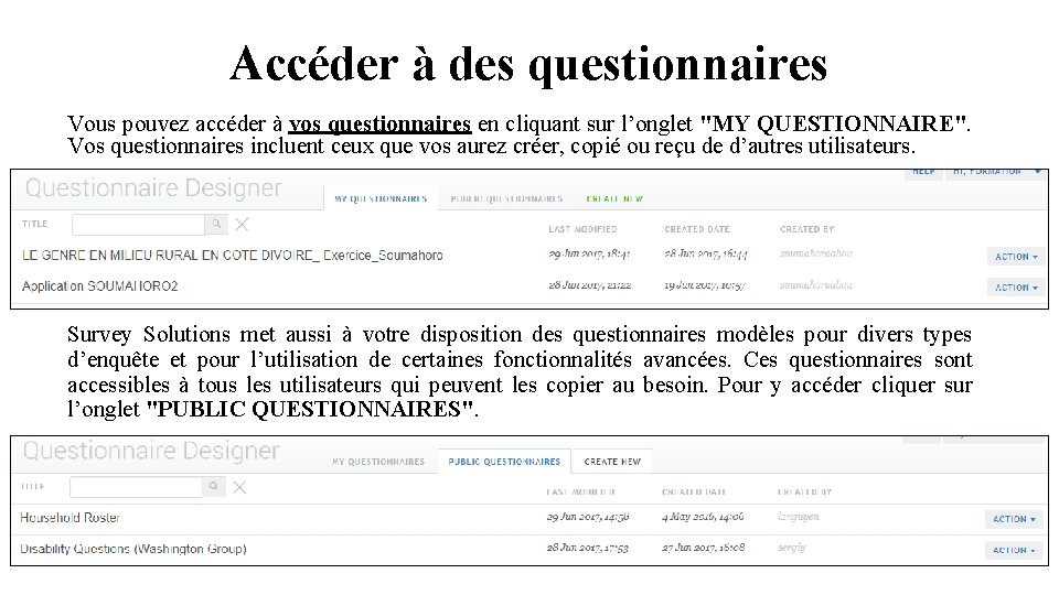 Accéder à des questionnaires Vous pouvez accéder à vos questionnaires en cliquant sur l’onglet