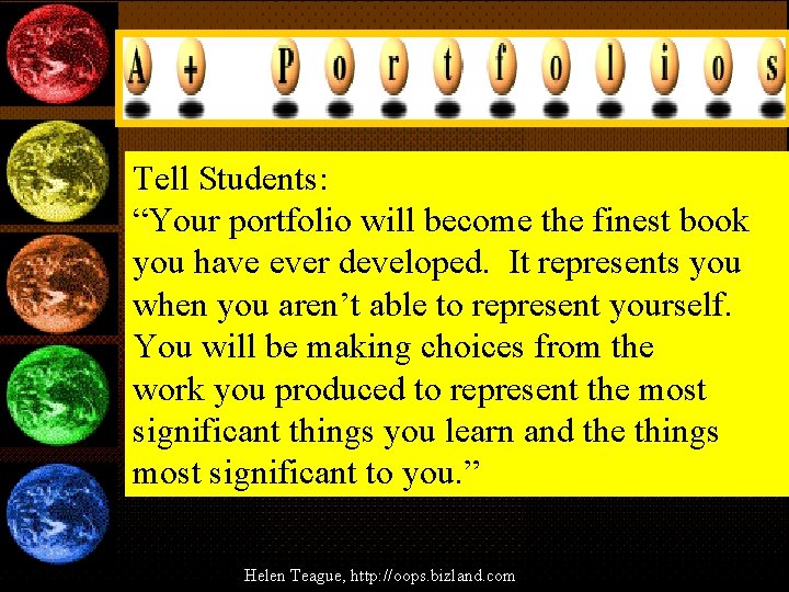 Tell Students: “Your portfolio will become the finest book you have ever developed. It Tell Students: “Your portfolio will become the finest book you have ever developed. It