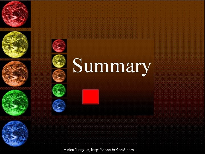 Summary 26 Helen Teague, http: //oops. bizland. com Summary 26 Helen Teague, http: //oops. bizland. com