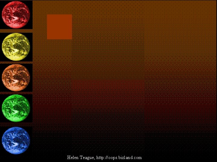 28 Helen Teague, http: //oops. bizland. com 28 Helen Teague, http: //oops. bizland. com