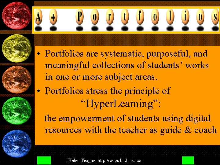• Portfolios are systematic, purposeful, and meaningful collections of students’ works in one • Portfolios are systematic, purposeful, and meaningful collections of students’ works in one