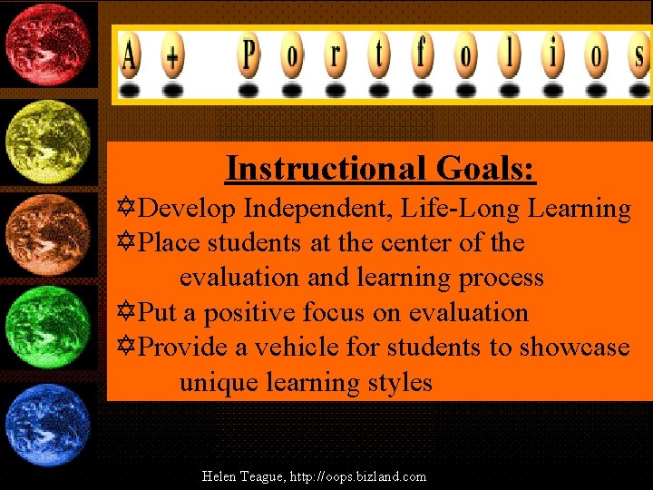 Instructional Goals: YDevelop Independent, Life-Long Learning YPlace students at the center of the evaluation Instructional Goals: YDevelop Independent, Life-Long Learning YPlace students at the center of the evaluation