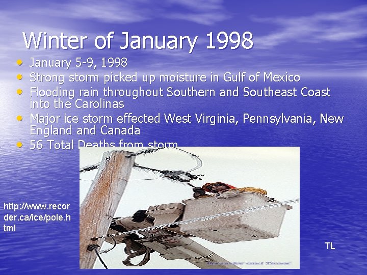 Winter of January 1998 • • • January 5 -9, 1998 Strong storm picked