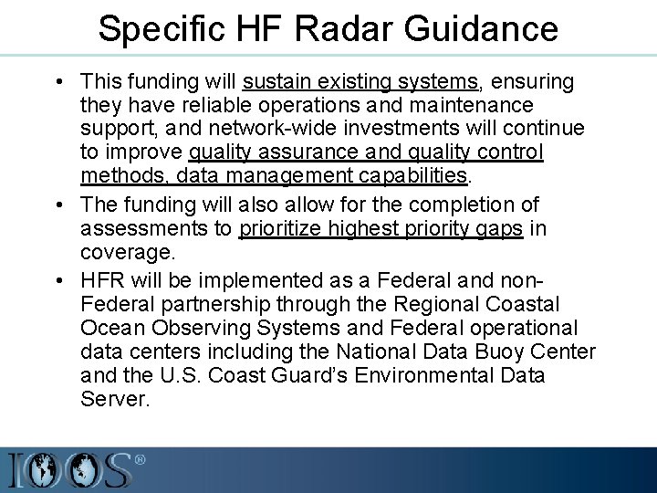 Specific HF Radar Guidance • This funding will sustain existing systems, ensuring they have