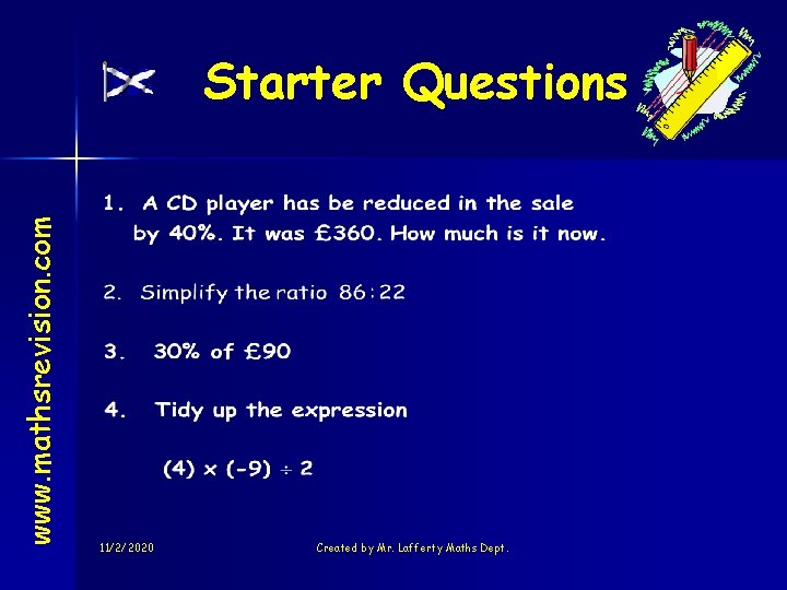 www. mathsrevision. com Starter Questions 11/2/2020 Created by Mr. Lafferty Maths Dept. 