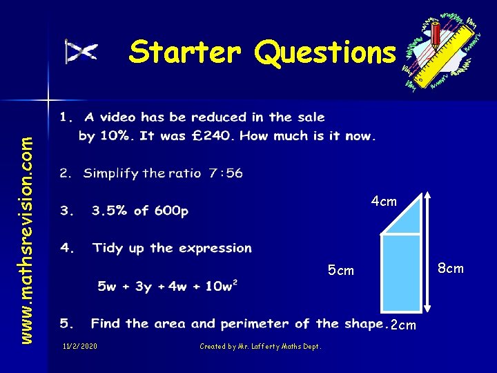 www. mathsrevision. com Starter Questions 4 cm 8 cm 5 cm 2 cm 11/2/2020