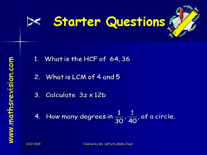 www. mathsrevision. com Starter Questions 11/2/2020 Created by Mr. Lafferty Maths Dept. 