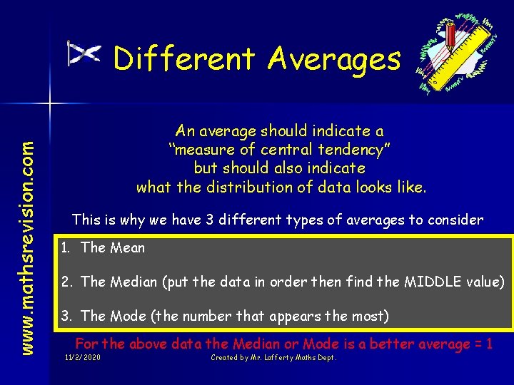 www. mathsrevision. com Different Averages An average should indicate a “measure of central tendency”