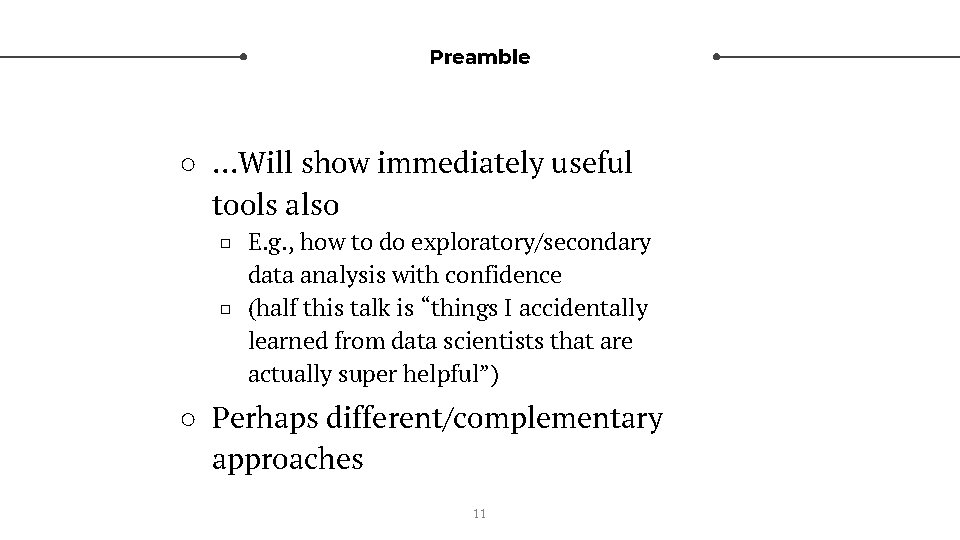 Preamble ○ …Will show immediately useful tools also □ E. g. , how to