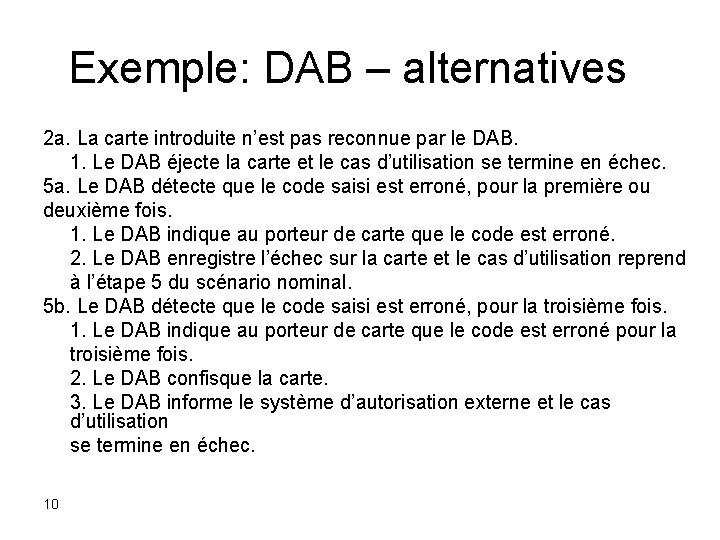 Exemple: DAB – alternatives 2 a. La carte introduite n’est pas reconnue par le