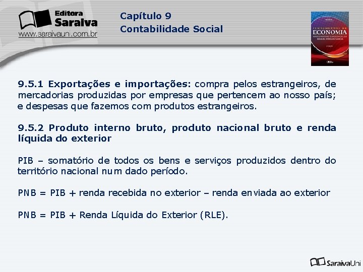 Capítulo 9 Contabilidade Social 9. 5. 1 Exportações e importações: compra pelos estrangeiros, de
