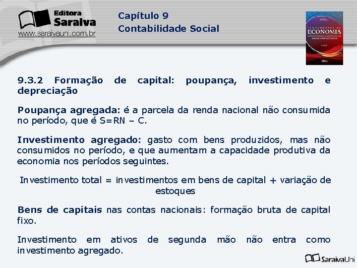 Capítulo 9 Contabilidade Social 9. 3. 2 Formação depreciação de capital: poupança, investimento e