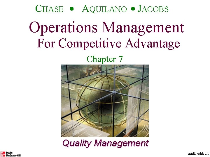 Operations Management CHASE For Competitive Advantage AQUILANO ninth edition JACOBS 1 Operations Management For Operations Management CHASE For Competitive Advantage AQUILANO ninth edition JACOBS 1 Operations Management For