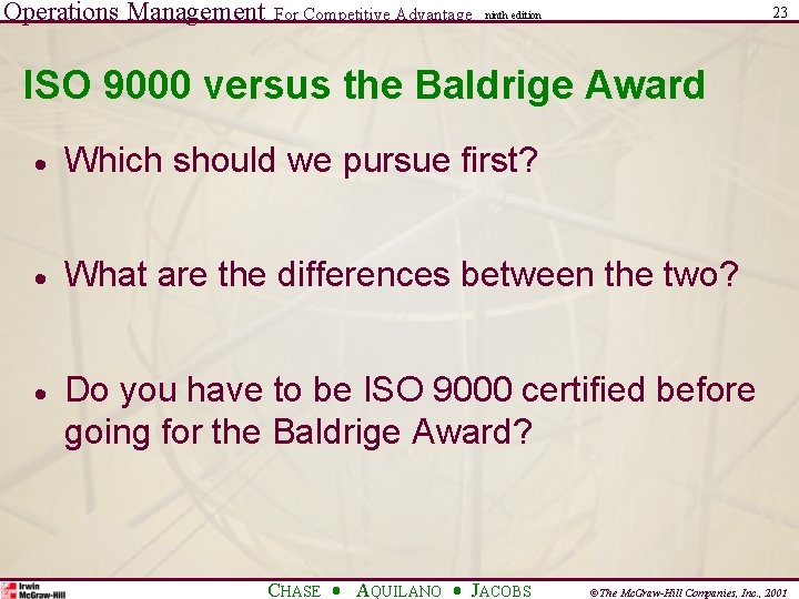 Operations Management For Competitive Advantage 23 ninth edition ISO 9000 versus the Baldrige Award Operations Management For Competitive Advantage 23 ninth edition ISO 9000 versus the Baldrige Award