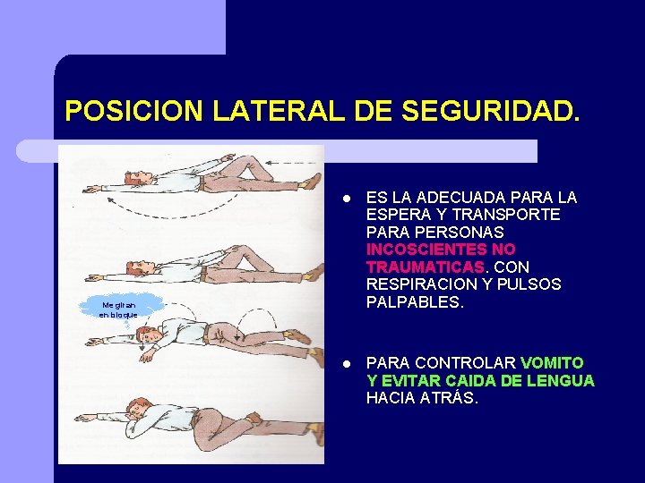 POSICION LATERAL DE SEGURIDAD. l ES LA ADECUADA PARA LA ESPERA Y TRANSPORTE PARA