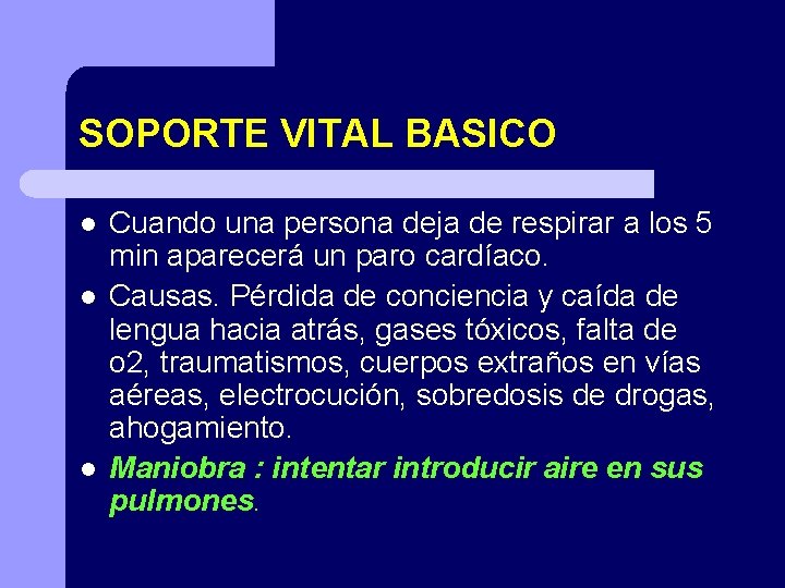 SOPORTE VITAL BASICO l l l Cuando una persona deja de respirar a los