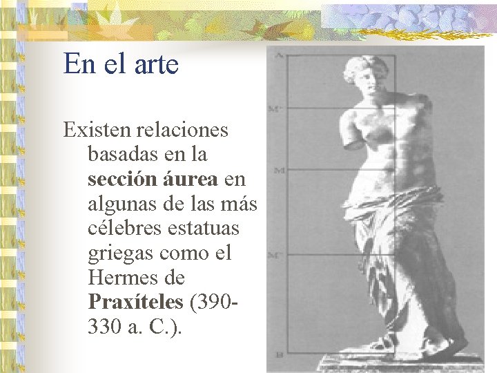 En el arte Existen relaciones basadas en la sección áurea en algunas de las