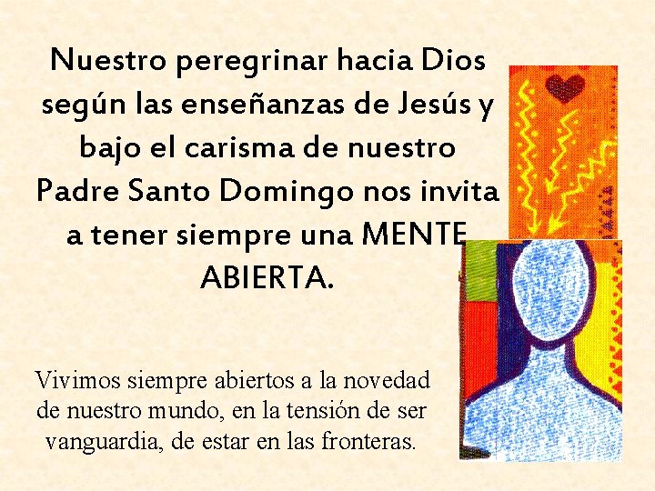 Nuestro peregrinar hacia Dios según las enseñanzas de Jesús y bajo el carisma de