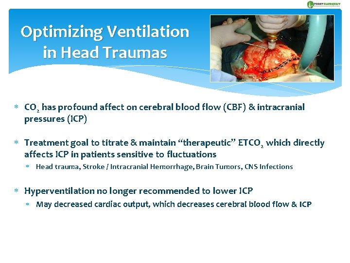 Optimizing Ventilation in Head Traumas CO 2 has profound affect on cerebral blood flow