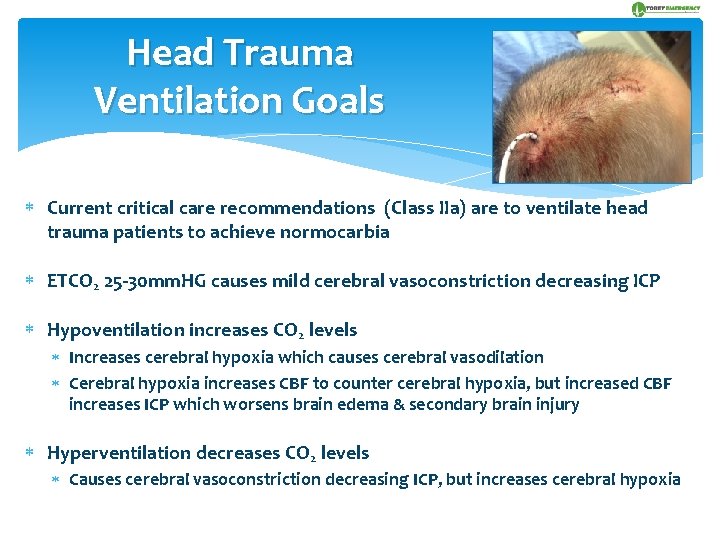 Head Trauma Ventilation Goals Current critical care recommendations (Class IIa) are to ventilate head