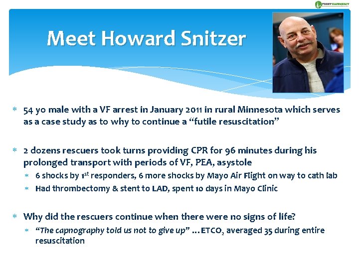 Meet Howard Snitzer 54 yo male with a VF arrest in January 2011 in